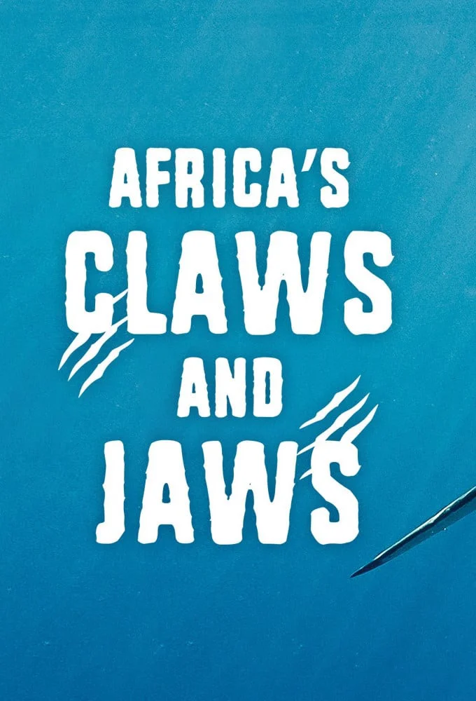 Africa’s Claws and Jaws - Africa's Claws and Jaws