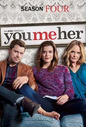 Anh, em, cô ấy (Phần 4) - You Me Her (Season 4)