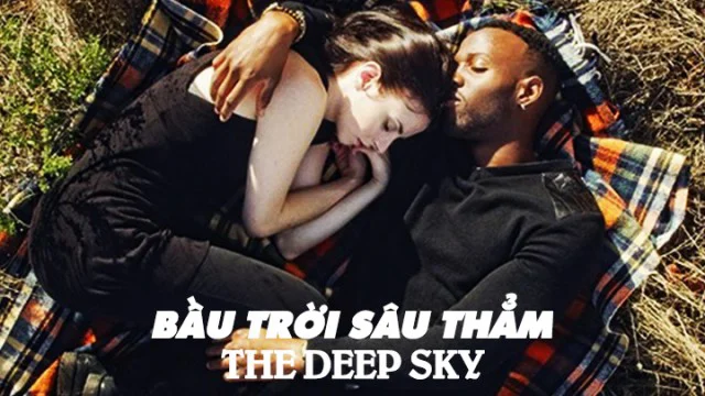 Bầu Trời Sâu Thẳm - The Deep Sky