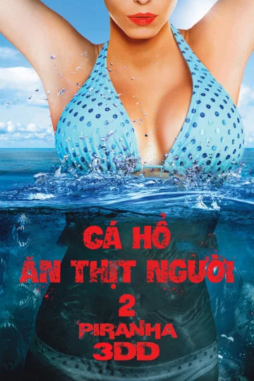 Cá Hổ Ăn Thịt Người 2 - Piranha 3DD