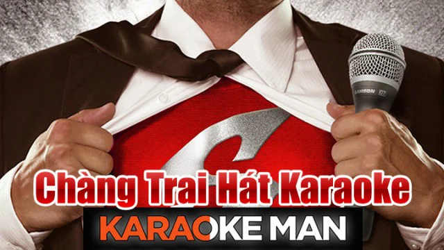 Chàng Trai Hát Karaoke - Karaoke Man