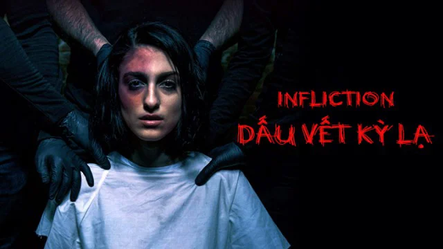 Dấu Vết Kỳ Lạ - Infliction