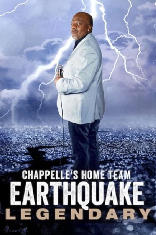 Đội chủ nhà Chappelle – Earthquake: Legendary - Chappelle's Home Team - Earthquake: Legendary