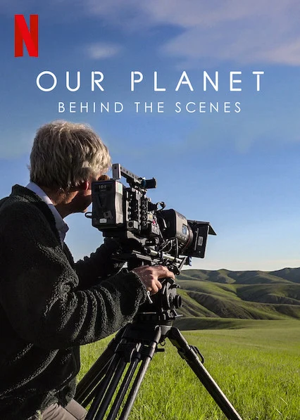 Hành tinh của chúng ta – Hậu trường - Our Planet - Behind The Scenes