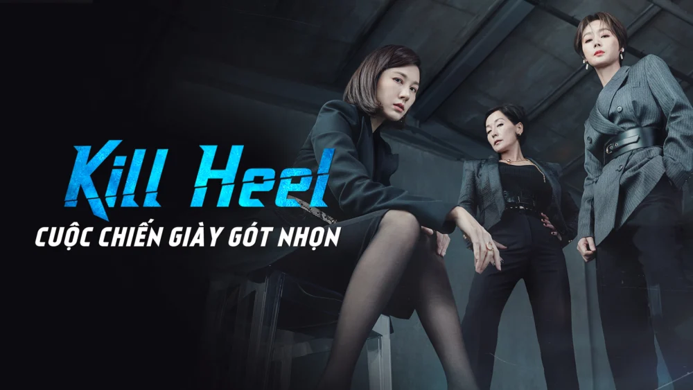 Kill Heel Cuộc Chiến Giày Gót Nhọn - Kill Heel