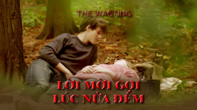 Lời Mời Gọi Lúc Nửa Đêm - The Wasting