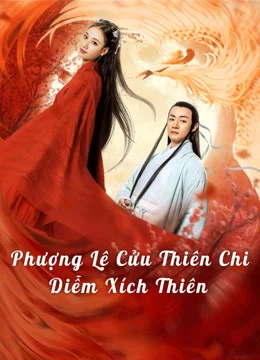 Phượng Lệ Cửu Thiên – Diễm Xích - Love In The Land Of Immortality