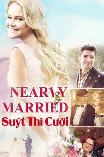 Suýt Thì Cưới - Nearly Married