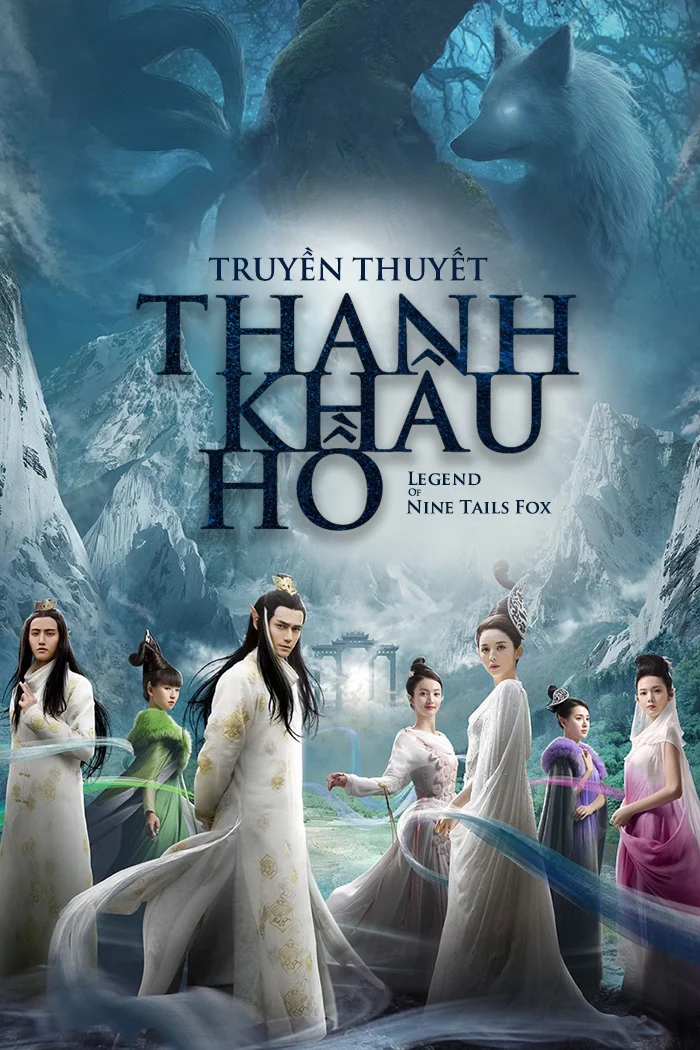 Truyền Thuyết Thanh Khâu Hồ - The Legend of Nine Tales Fox