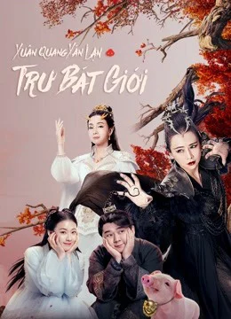 Xuân Quang Xán Lạn Trư Bát Giới - A Piggy Love Story