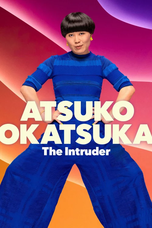 Atsuko Okatsuka: Kẻ Đột Nhập - Atsuko Okatsuka: The Intruder (2022)